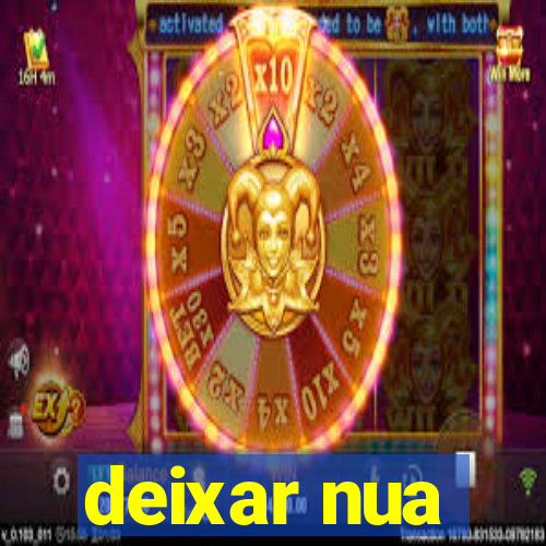 deixar nua